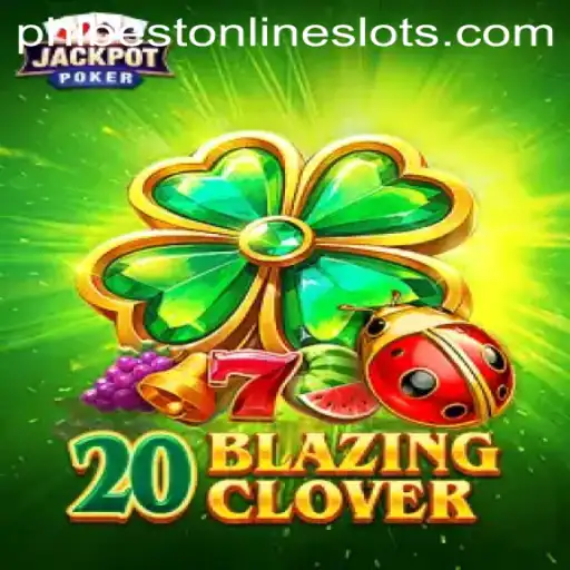 Discover the Thrilling World of 20BlazingClover with PHLBest